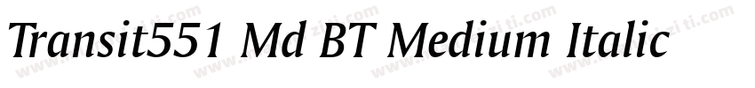 Transit551 Md BT Medium Italic字体转换